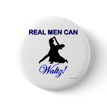 Real Men Can Waltz Pins
