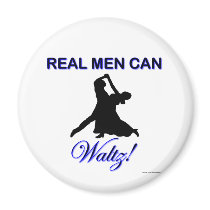 Real Men Can Waltz Refrigerator Magnets