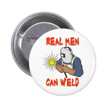 REAL MEN CAN WELD BUTTON