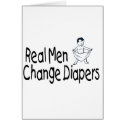 Real Men Change Diapers cards by CelebrationZazzle Real Men Change Diapers cards