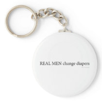 Real Men Change Diapers Key Chains