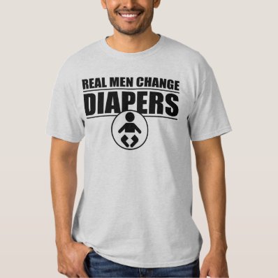 Real men change diapers shirt