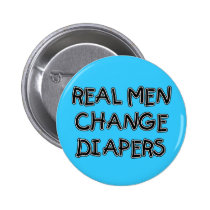 Real Men Change Diapers T-shirts and Gifts buttons