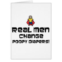 Real Men Change Poopy Diapers Card