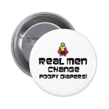 Real Men Change Poopy Diapers Pinback Button