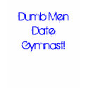 Real Men Date Dancers! t-shirts