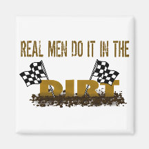 Real Men Do It In The Dirt Fridge Magnets