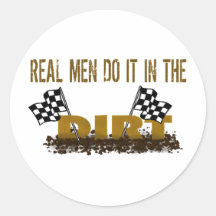 Real Men Do It In The Dirt Stickers