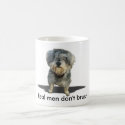 Real men don't brush mug by dogsdogsdogsdogsdogs Real men don't brush mug