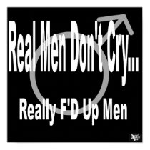 Real Men Don't Cry Black Poster posters