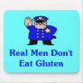 Real Men Don't Eat Gluten Mouse Pad