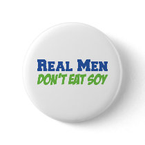 Real Men Don't Eat Soy Pins