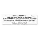 REAL men DON'T hunt.REAL men DON'T murder to fe... bumper stickers by TeeWake REAL men DON'T hunt.REAL men DON'T murder to fe... bumper stickers
