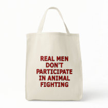 Real men don't participate in animal fighting bags by SmartAssProducts Real men don't participate in animal fighting bags