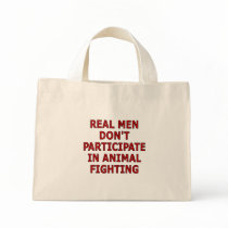 Real men don't participate in animal fighting bags by SmartAssProducts Real men don't participate in animal fighting bags