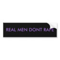 REAL MEN DONT RAPE bumper stickers