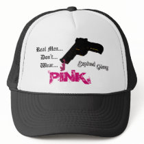 Real Men Don't Wear PINK. -Expired Glory hats