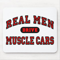Real Men Drive Muscle Cars mousepads by MuscleCarJungle Real Men Drive Muscle Cars mousepads