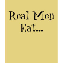 Real Men Eat... t-shirts by honeys1004 Real Men Eat... t-shirts