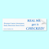 REAL MEN get it CHECKED! Early Detection bumper stickers