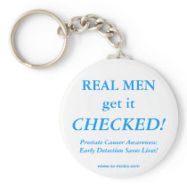 REAL MEN get it CHECKED! Early Detection Keychain