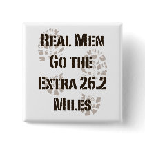 Real Men Go The Extra 26.2 Miles Button
