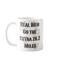 Real Men Go The Extra 26.2 Miles Mug by RunnerTeesGifts Real Men Go The Extra 26.2 Miles Mug