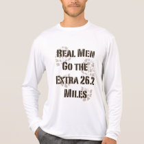 Real Men Go The Extra 26.2 Miles Performance Tee t-shirts