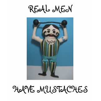 REAL MEN HAVE MUSTACHES shirt