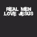 Real Men Love Jesus T-Shirts shirt