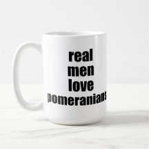 Real Men Love Pomeranians Coffee Mugs