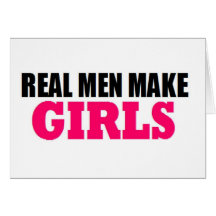 REAL MEN MAKE GIRLS BABY DADDY NEW FATHER GREETING CARD