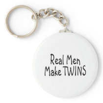 Real Men Make Twins Key Chains