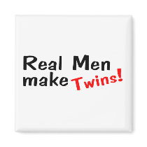 Real Men Make Twins magnets by TeeZazzle Real Men Make Twins magnets