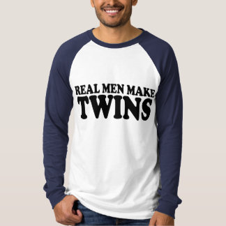 real men make twins tshirt