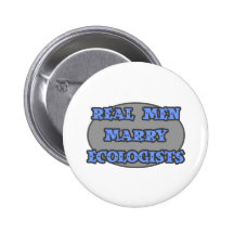 Real Men Marry Ecologists Pinback Button