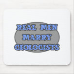 Real Men Marry Geologists Mousepad