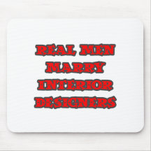Real Men Marry Interior Designers Mousepad