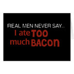 Real Men Never Say - I Ate Too Much Bacon cards