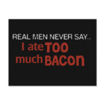Real Men Never Say - I Ate Too Much Bacon postcards