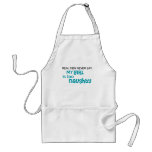 Real Men Never Say - My Girl Is Too Naughty Aprons