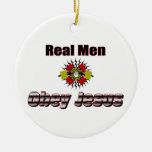 Real men obey Jesus Christian saying Christmas Ornaments