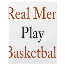 Real Men Play Basketball flyers