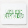 Real Men Play Bingo 2 Mousepads