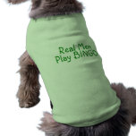 Real Men Play Bingo Pet Tee Shirt