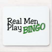 Real Men Play Bingo Mouse Pads