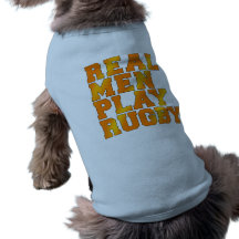 Real Men Play Rugby Doggie Shirt