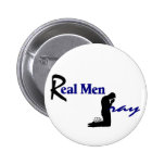 Real Men Pray Pinback Buttons
