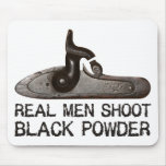 Real men shoot Black Powder, target shooting rifle mousepads