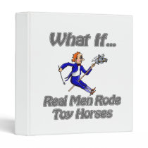 Real Men Toy Horses binders